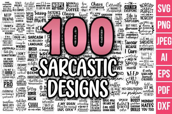 100 Sarcastic Funny Svg Designs Bundle: Graphics for Crafts
