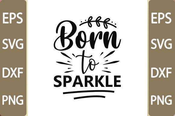 Baby Funny Svg Design, Born to Sparkle Graphics and Crafts