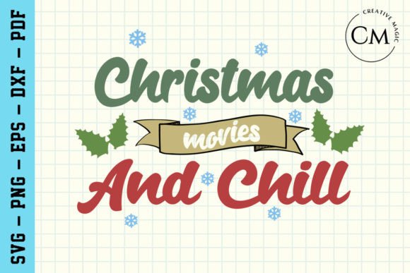 Christmas Movies and Chill, Funny SVG for Crafts