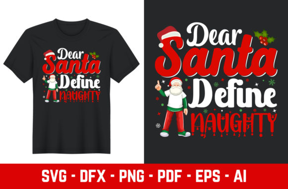 Dear Santa Define Naughty Christmas Graphics and T-Shirt Designs