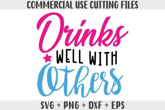 Funny SVG Drinks Well with Others SVG Graphics