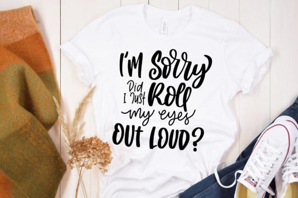 Funny SVG Quotes Rolling My Eyes Graphics for Crafts