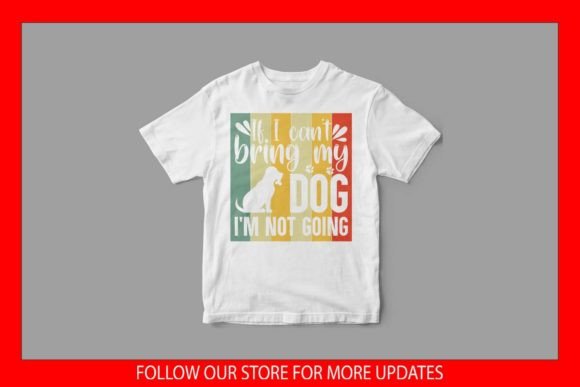 If I Can t Bring My Dog Funny SVG File Graphics and Crafts Review