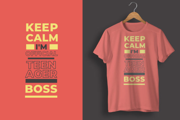 Keep Calm I m Official Teenager Boss Graphics & T-Shirt Designs
