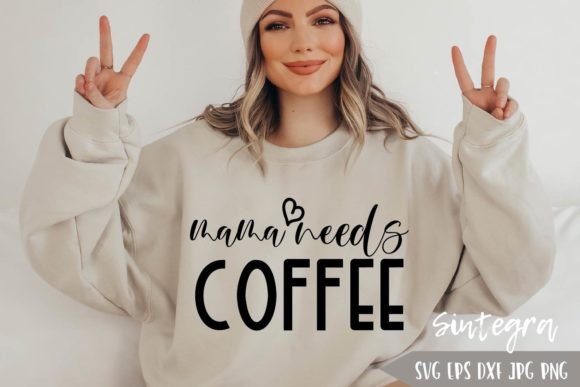 Mama Needs Coffee SVG, Funny SVG Graphics for Crafts