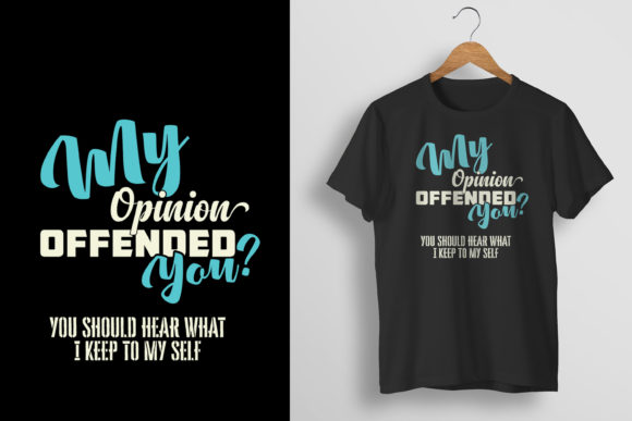 My Opinion Offended You Sarcasm T-shirt: A Graphic Design Asset Review