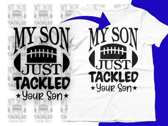 My Son Just Tackled Your Son Funny Svg Graphics & Crafts Review