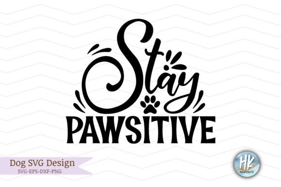 Stay Pawsitive Funny SVG: A Crafts Graphics Review for Real Brands