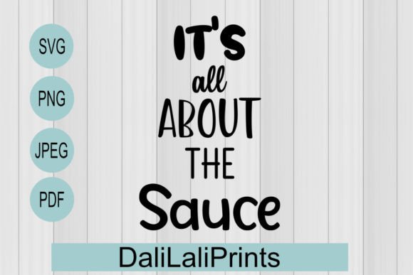 The Sauce Funny SVG PNG JPEG PDF Graphics and Crafts Review