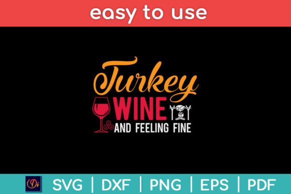 Turkey Wine Feeling Fine Funny Svg: A Crafts and Graphics Review