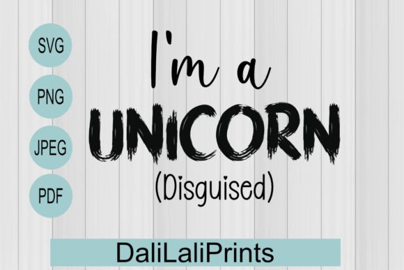 Unicorn Disguised Funny SVG PNG PDF JPEG Graphics in Crafts